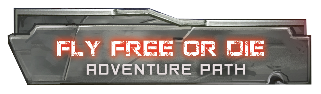 Fly Free or Die Adventure Path